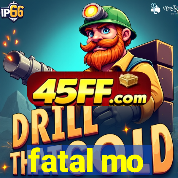 fatal mo